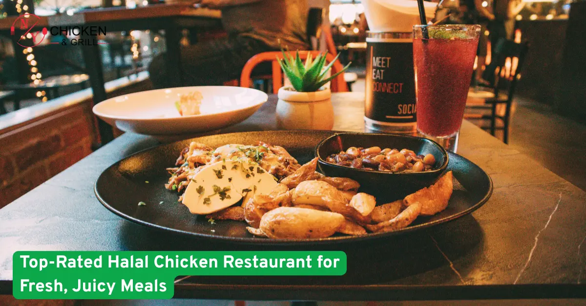 Top-Rated Halal Chicken Restaurant for Fresh, Juicy Meals